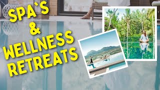 Top 10 Best Global Spas and Wellness Retreats [upl. by Camilla]