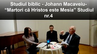 Studiul biblic  Johann Macaveiu “Martori că Hristos este Mesia” Studiul nr4 [upl. by Nowed870]