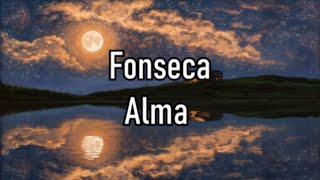 Fonseca  Alma  Letra [upl. by Shiau]