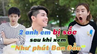 2 anh em bị sốc sau khi xem “Như Phút Ban Đầu” [upl. by Enaamuj990]