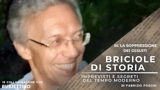 III LA SOPPRESSIONE DEI GESUITI  BRICIOLE DI STORIA [upl. by Nitza536]