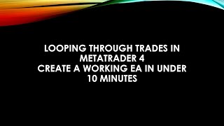 Programming trade loops in MT4  Build a working EA in 10 minutes [upl. by Ailahk91]