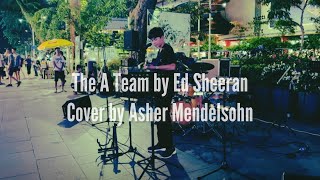 The A Team by Ed Sheeran  Cover by Asher Mendelsohn [upl. by Westley]