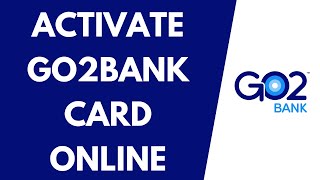 How to Activate Go2Bank Card  Go2Bank Card Activation Steps 2021 [upl. by Nicolea]