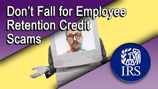 Don’t Fall for Employee Retention Credit Scams [upl. by Idnib]