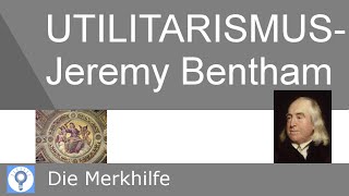 Utilitarismus nach Jeremy Bentham  Prinzip der Nützlichkeit  Ethik 15 [upl. by Fabe]