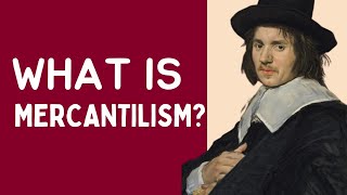 What is a Simple Definition of Mercantilism [upl. by Hacim]