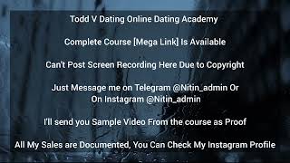 Todd V Dating Online Dating Academy [upl. by Inot]