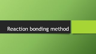 Reaction bonding method [upl. by Seabury]