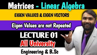 EIGEN VALUES AND EIGEN VECTORS  Matrices  Linear Algebra Eigen Values are non RepeatedLECTURE 01 [upl. by Trebuh713]