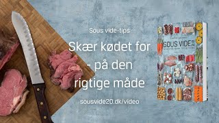 Sous videtip Skær kødet for  på den rigtige måde [upl. by Wendt]