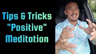 Tips amp Tricks quotPositivequot Meditation [upl. by Hart758]