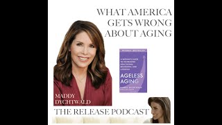 31 Maddy Dychtwald Author Of AGELESS AGING On Lifespan Healthspan amp Agelessness [upl. by Witty]