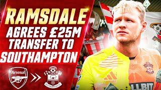 Breaking News Southampton Agrees Ramsdale £25M Deal [upl. by Celie862]