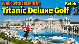 Titanic Deluxe Golf Belek Uall Inclusive ANTALYA WALKING TOUR Travel Vlog  Titanic Deluxe [upl. by Boland]