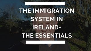 The Immigration System in IrelandAn Overview [upl. by Yesdnyl467]