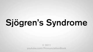 How To Pronounce Sjögrens Syndrome [upl. by Danaher]