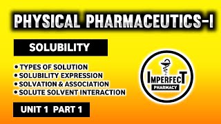 Solubility Of Drugs  Solute Solvent Interaction  Solvation  Association  Physical Pharmaceutics [upl. by Ytinav]