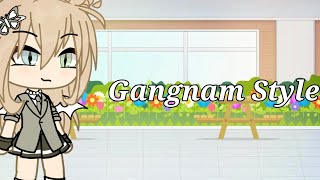 Gangnam Style  Gacha Life [upl. by Jeana]