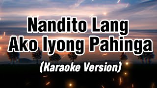 Nandito Lang Ako Iyong Pahinga Jerron Karaoke Version [upl. by Kwarteng]