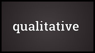 Qualitative Meaning [upl. by Willcox]