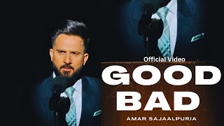 Good Bad  Official Video  Amar Sajaalpuria ft Captain [upl. by Cilo]