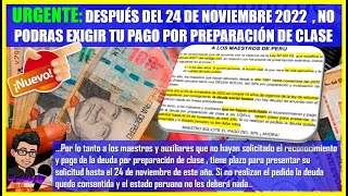 😱👉URGENTE DESPUÉS DEL 24 DE NOVIEMBRE 2022 👉NO PODRAS EXIGIR TU PAGO POR PREPARACIÓN DE CLASE [upl. by Alacim]