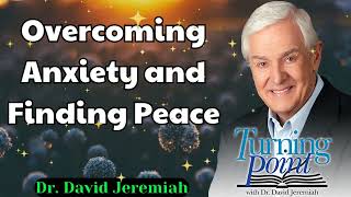 Overcoming Anxiety and Finding Peace  Dr David Jeremiah [upl. by Lach315]