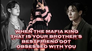 When the Mafia King ie your Brothers bff got obsessed with uh 1  BTS FF  JK FF bts jk [upl. by Arihaj]