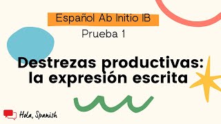 Español Ab Initio IB Prueba 1 Expresión escrita [upl. by Narrat]