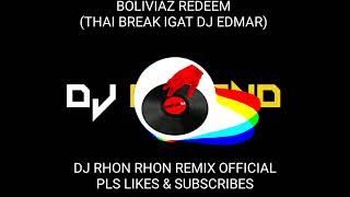 BOLIVIAZ REDEEM THAI BREAK IGAT DJ EDMAR [upl. by Isnam]