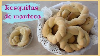 ROSQUITAS DE MANTECA RECETA TRADICIONAL [upl. by Magel]