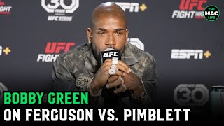 Bobby Green on Tony Ferguson vs Paddy Pimblett “The UFC wanna build that kid” [upl. by Jessee]