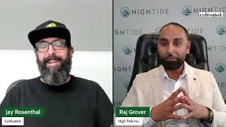 Cultivated Live with Raj Grover Founder amp CEO High Tide Inc [upl. by Alpert241]