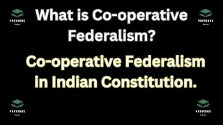 What is Cooperative Federalism Cooperative Federalism in Indian Constitution llb llm upsc pcs [upl. by Emmalee297]