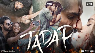 Tadap Full Movie HD  Ahan Shetty  Tara Sutaria  Saurabh Shukla  Review amp Facts 1080p [upl. by Paluas]