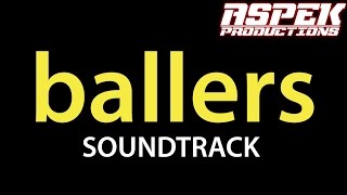 BALLERS Season 2 Soundtrack Brolin Kingston Hip Hop Remix 2016 [upl. by Ranip]