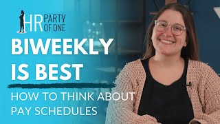 Biweekly is Best How to Think About Pay Schedules [upl. by Aidnac304]