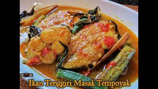 Masak Tempoyak Ikan Tenggiri  King fish cooked with fermented Durian [upl. by Liederman]