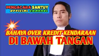 Resiko Hukum Over Kredit Kendaraan Di Bawah TanganAdvokat Bung One [upl. by Ellehcirt648]