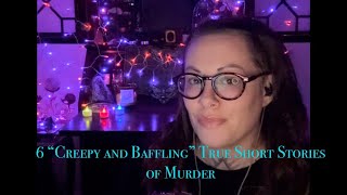 ASMR True Crime 6 Unsolved Short Story Murder Cases [upl. by Berga]