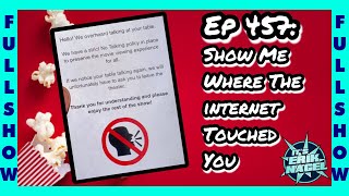 Ep 457 Show Me Where The Internet Touched You [upl. by Whiffen]