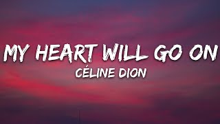 Celine Dion  My Heart Will Go On Lyrics [upl. by Iznekcam]