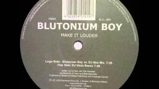 Blutonium Boy  Make It Louder DJ Virus Remix [upl. by Nihs]