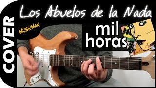 MIL HORAS ⌚  Los Abuelos de la Nada  GUITARRA  MusikMan N°093 [upl. by Senoj]