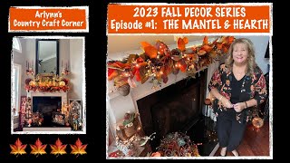 🍁 2023 Fall Decor Series 🍁 Episode 1 The Mantel amp Hearth 🍁 [upl. by Heti215]