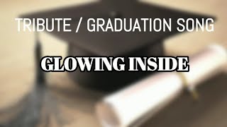 Glowing Inside Lyrics by Nikki Gil Tribute  Graduation Song [upl. by Ilellan]