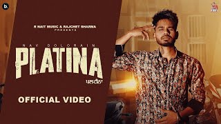 Platina Official Video Nav Dolorain  R Nait Music  Punjabi Song 2024 [upl. by Odnama148]