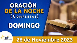 Oración De La Noche Hoy Domingo 26 Noviembre 2023 l Padre Carlos Yepes l Completas l Católica l Dios [upl. by Gardner]