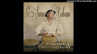 MULATAS DEL CHA CHA CHA  PEDRO PABLO Y THERE CUBAN JAZZ  2018  ALBUM  212  TEMA  4462 [upl. by Rurik802]